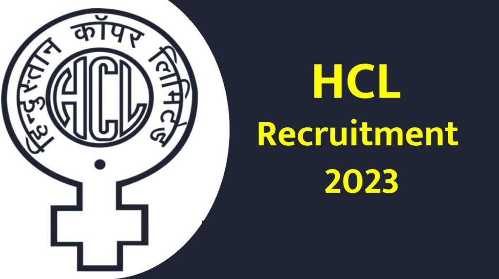 HCL Bharti : हिंदुस्तान कॉपर लि.अंतर्गत पदवीधरांसाठी मोठी भरती